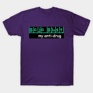 Baja Blast my anti-drug T-Shirt